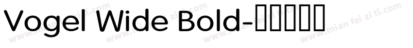 Vogel Wide Bold字体转换